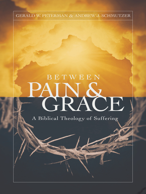 Title details for Between Pain and Grace by Gerald W Peterman - Available